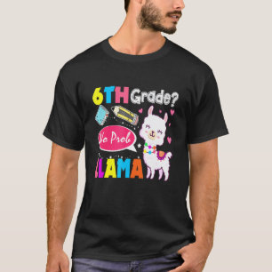 Grappige 6e klas geen probleem-Llama eerste school T-shirt