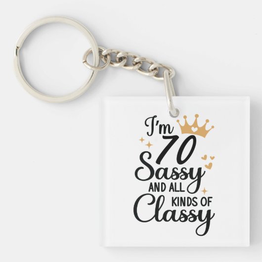 Grappige 70e verjaardag Sassy en allerlei Classy Sleutelhanger (Voorkant)