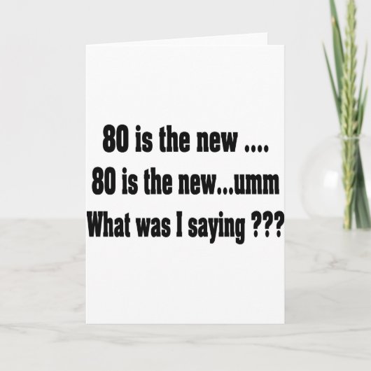 Grappige 80e verjaardag - 80 is het nieuwe..... kaart (Voorkant)