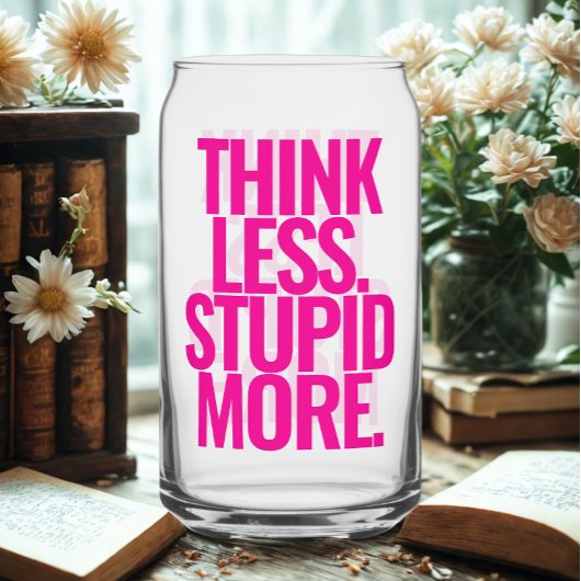 Grappige aangepaste tekst denk minder dom meer roz blikvorm glas