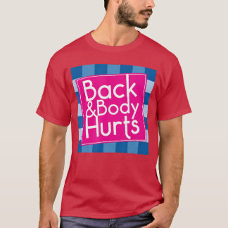 Grappige achterkant lichaam doet pijn citaat oefen t-shirt
