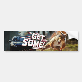 Grappige actie eekhoorn Bumpersticker "Get Some"