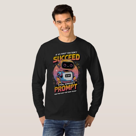 🤖Grappige Ai Afbeeldingen Prompt Diefstal Sarcast T-shirt (Voorkant volledig)