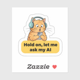 Grappige AI-katmeme – “Wacht even, ik vraag het mi Sticker