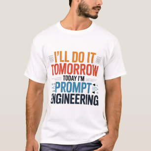 Grappige AI Prompt Engineering Geek Quote T-shirt