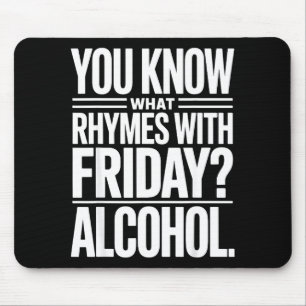 Grappige Alcohol Spreuk Rijmt Op Vrijdag Humor Muismat
