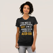 Grappige alter-ego ochtend persoon citaat t-shirt (Voorkant volledig)