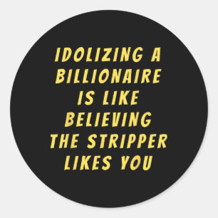 Grappige anti-miljardair politieke politiek Humor  Ronde Sticker