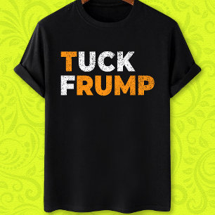 Grappige anti-troef Tuck Trump F T-shirt