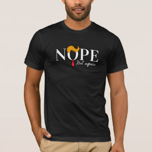 Grappige Anti Trump nope niet opnieuw - verkiezing T-shirt