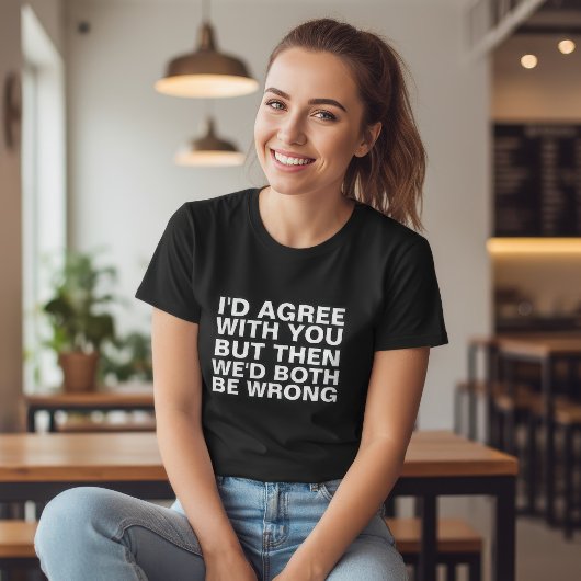 Grappige Argumenten T-shirt