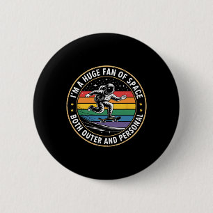 Grappige astronaut zegt grote fan van ruimte humor ronde button 5,7 cm