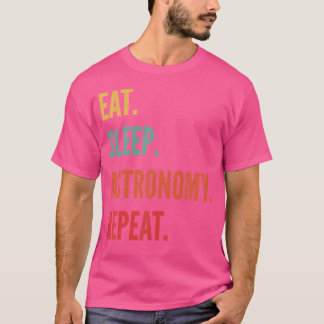Grappige Astronomie Gift Eet Slaap Astronomie Herh T-shirt