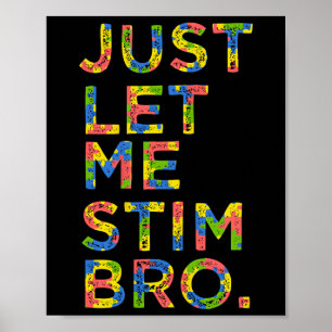 Grappige Autism Awareness Month Laat me gewoon sti Poster