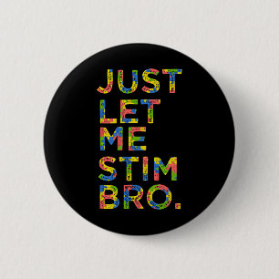 Grappige Autism Awareness Month Laat me gewoon sti Ronde Button 5,7 Cm