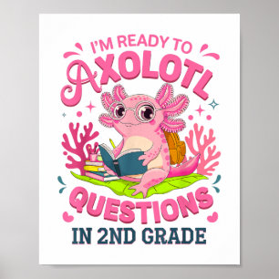 Grappige Axolotl eerste dag van de 2e klas vragen  Poster