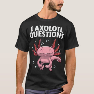 Grappige Axolotl Kunst Voor Axolotl Vragen Axolotl T-shirt