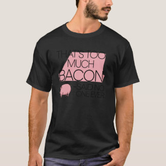 Grappige Bacon Citaten Ontbijt Eten Bacon Liefhebb T-shirt