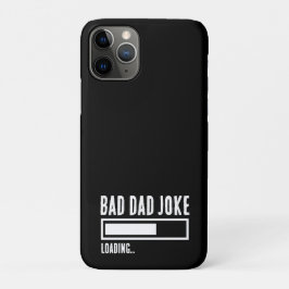 Grappige Bad Dad Joke Loading iPhone 11 Pro Hoesje