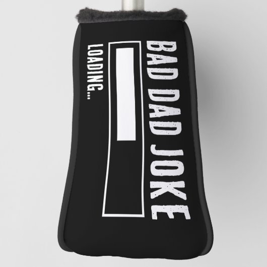 Grappige Bad Dad Joke Loading Golfheadcover (Draai 90)