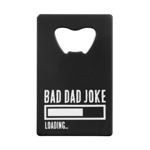 Grappige Bad Dad Joke Loading Kredietkaart Flessenopener