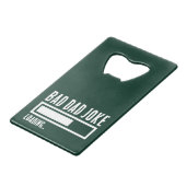 Grappige Bad Dad Joke Loading Kredietkaart Flessenopener (Voorkant Gekanteld)