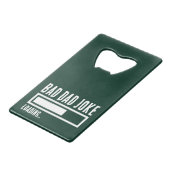 Grappige Bad Dad Joke Loading Kredietkaart Flessenopener (Achterkant Gekanteld)