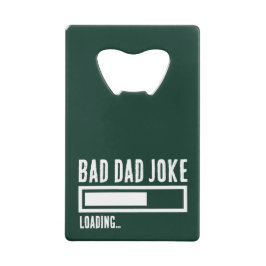 Grappige Bad Dad Joke Loading Kredietkaart Flessenopener