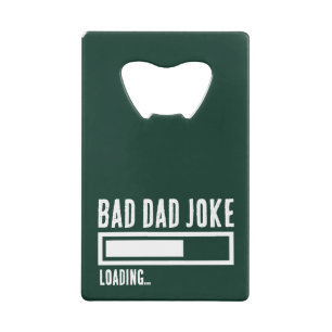 Grappige Bad Dad Joke Loading Kredietkaart Flessenopener