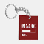 Grappige Bad Dad Joke Loading Sleutelhanger (Voorkant Links)