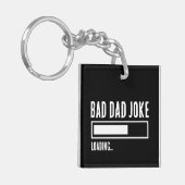 Grappige Bad Dad Joke Loading Sleutelhanger (Voorkant Links)