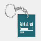 Grappige Bad Dad Joke Loading Sleutelhanger (Voorkant Links)
