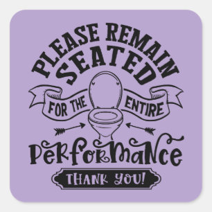 Grappige badkamerhumor – Blijf alstublieft zitten  Vierkante Sticker