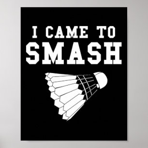 Grappige Badminton Humor Smash Shuttle Quote Poster
