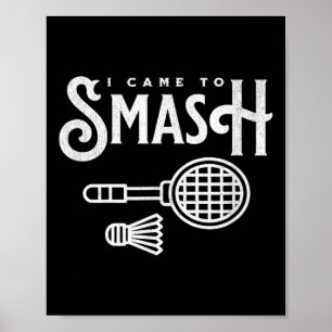Grappige badminton - Ik kwam om badmintonspeler te Poster