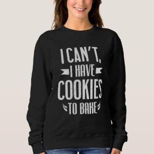 Grappige bakkersgeschenken - Ik kan niet hebben ko Trui