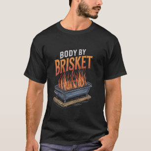 Grappige BBQ Grill Body door Brisket, vlees roken T-shirt