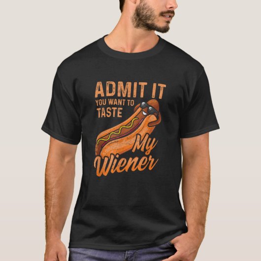 Grappige BBQ Weiner geef toe dat je mijn Wei wilt T-shirt (Voorkant)