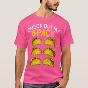 Grappige Bekijk Mijn 6 Pack Taco Eten T-shirt