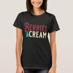 Grappige bessen en crème fruit en crème liefhebber t-shirt