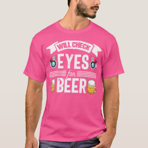Grappige bier optometrist optometrie opticien oog  t-shirt