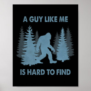 Grappige Bigfoot Een Kerel Als Ik Is Moeilijk Te B Poster