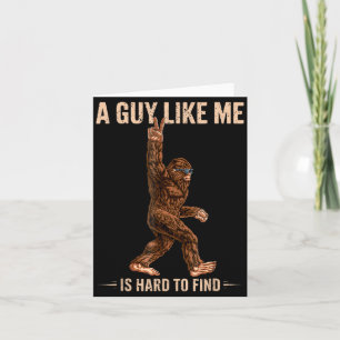 Grappige Bigfoot Een Kerel Als Ik Is Moeilijk Te V Kaart