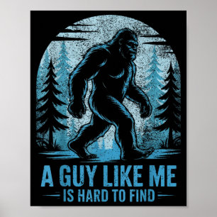 Grappige Bigfoot Een Kerel Als Ik Is Moeilijk Te V Poster