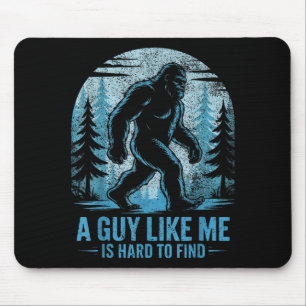 Grappige Bigfoot Een Kerel Als Mij Is Moeilijk Te Muismat