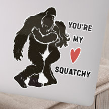 Grappige BigFoot “Je bent mijn Squatchy” Romantisc