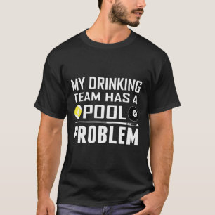 Grappige biljart Mijn Drink team heeft een zwembad T-shirt