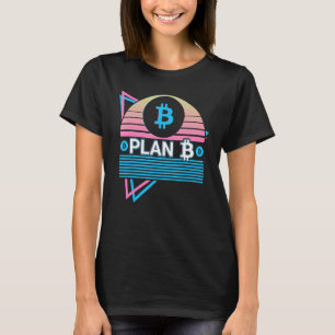 Grappige Bitcoin Crypto BTC Cryptocurrency Plan B T-shirt