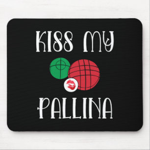 Grappige Bocce zal mijn Pallina gazon bowling kuss Muismat
