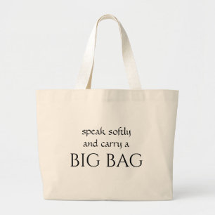 Grappige boodschappentas - spreek zacht en draag e grote tote bag